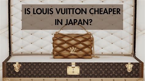 is louis vuitton cheaper in japan